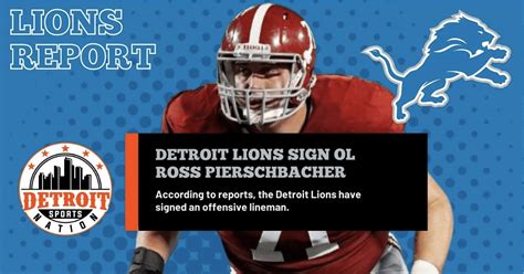Detroit Lions Sign Ol Ross Pierschbacher Detroit Sports Nation
