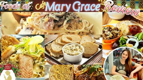 Mary Grace Cafe Restaurant Review Foods And Fine Dining Youtube