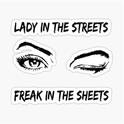 Lady In The Streets Freak In The Sheets Sticker By Creatiwaves Redbubble