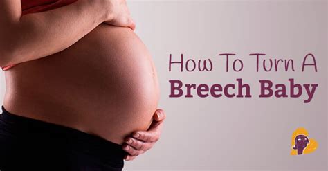 How To Turn A Breech Baby