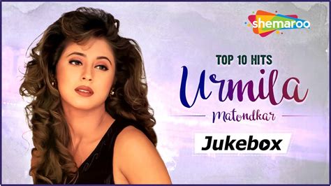 Top 15 Hits Urmila Matondkar Urmila Matondkar Bollywood Songs