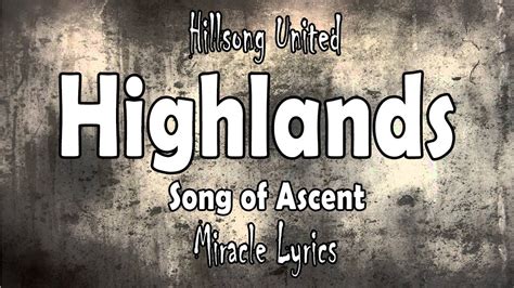 Hillsong United Highlands Song Of Ascent Lyrics Youtube