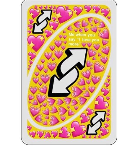 Uno fuckery with the reverse card. Uno Reverse Card... With love | Cute love memes, Cute memes, Love memes