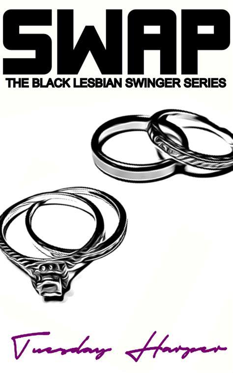 Swap The Black Lesbian Swinger Series By Tuesday Harper Goodreads