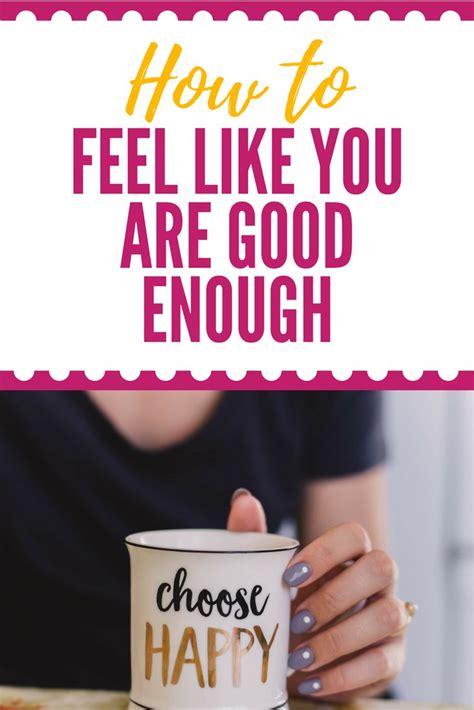 What To Do When You Feel Like Youre Not Good Enough How Are You Feeling Relationship Advice