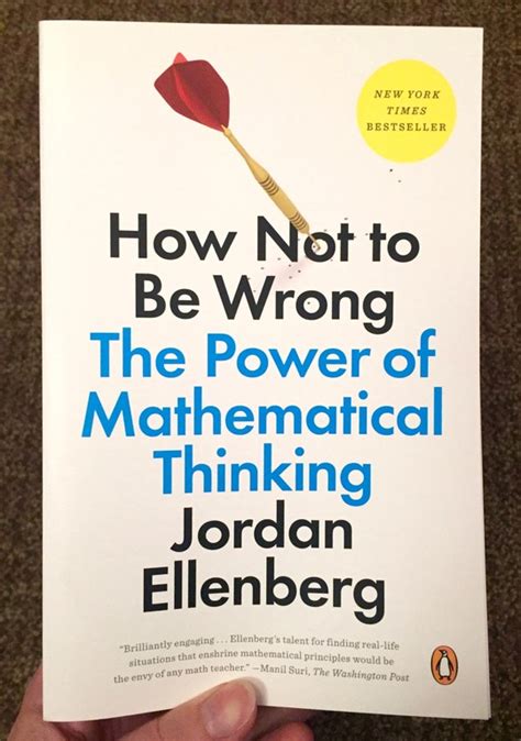 How Not To Be Wrong The Power Of Mathematical Thinking Microcosm