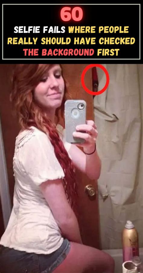 60 Selfie Fails By People Who Should Have Checked The Background First In 2021 Selfie Fail