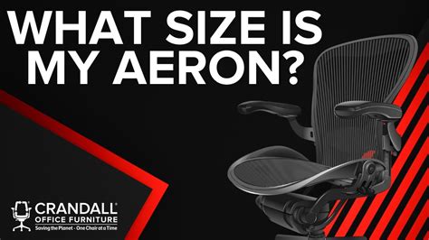 How To Tell The Size Of Your Herman Miller Aeron Chair Crandall