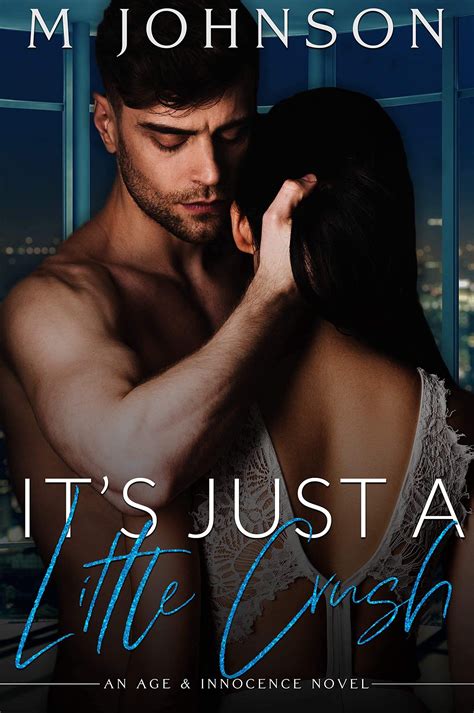It S Just A Little Crush Age And Innocence 3 By M Johnson Goodreads