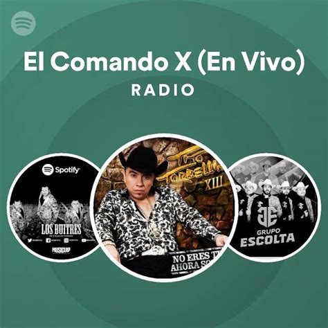 El Comando X En Vivo Radio Playlist By Spotify Spotify