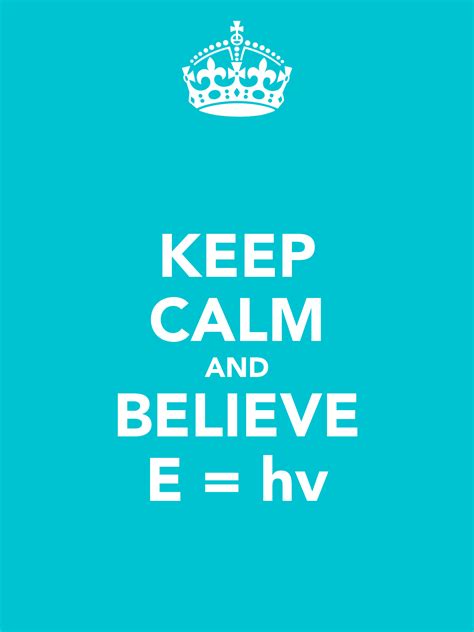 Keep Calm And Believe E Hv Keep Calm And Carry On