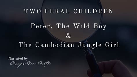 Two Cases Of Feral Children Youtube