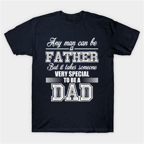 Fathers Day Shirt Anyone Can Be A Father But It Takes Someone Very