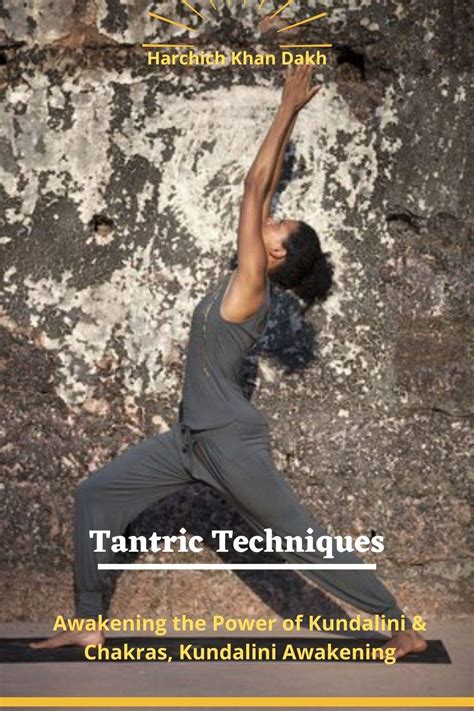 Tantric Techniques Awakening The Power Of Kundalini Chakras