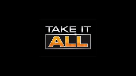 Watch Take It All Streaming Online Yidio