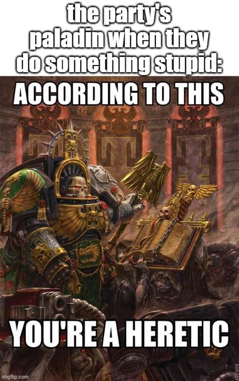 Image Tagged In 40k Heretic Need Original Imgflip