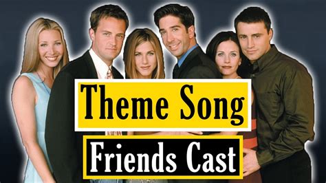 Friends Intro Theme Song Sung By Friends Cast Youtube