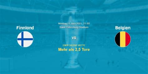 Das match beginnt am 12 juni 2021 um 18:00h. Finnland - Belgien EM 2021: Prognose, Spielinfos, Tipps