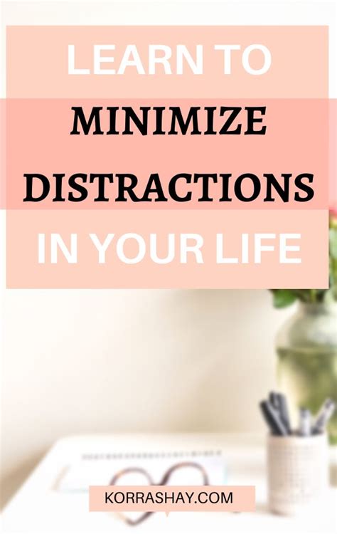Learn How To Minimize Distractions In Your Life So You Can Be More Productive Distractions Can