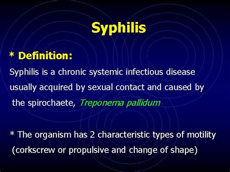 Syphilis Definition Syphilis Is A Chronic Systemic Infectious