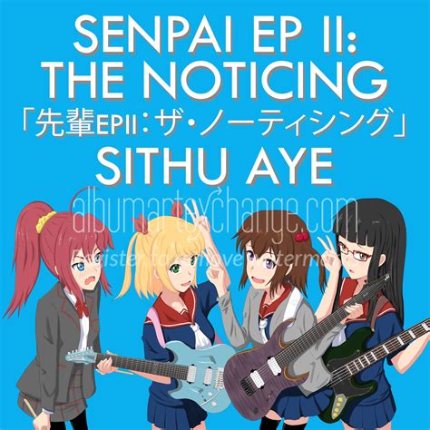 Album Art Exchange Senpai Ep Ii The Noticing By Sithu Aye Album