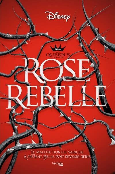 The Queens Council Rose Rebelle Critique Du Roman Disney