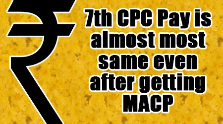 Th Cpc Pay Is Almost Most Same Even After Getting Macp Govtstaffnews