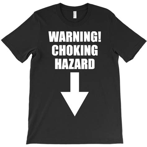 Custom Warning Choking Hazard Printed T Shirt By Mdk Art Artistshot