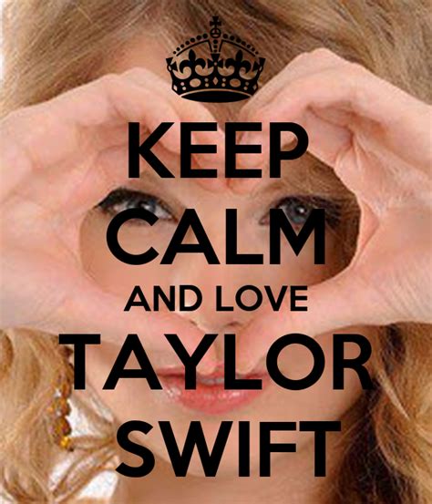 Keep Calm And Love Taylor Swift Keep Calm And Carry On Image Generator