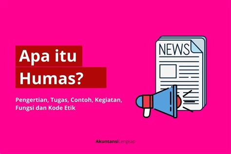 Humas Pengertian Peran Tugas Dan Alasan Memilihnya