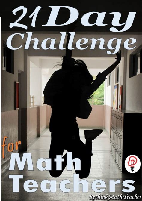 21 Day Math Teacher Challenge Pin Rethink Math Teacher