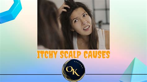 Why Do I Have An Itchy Scalp 4 Common Causes
