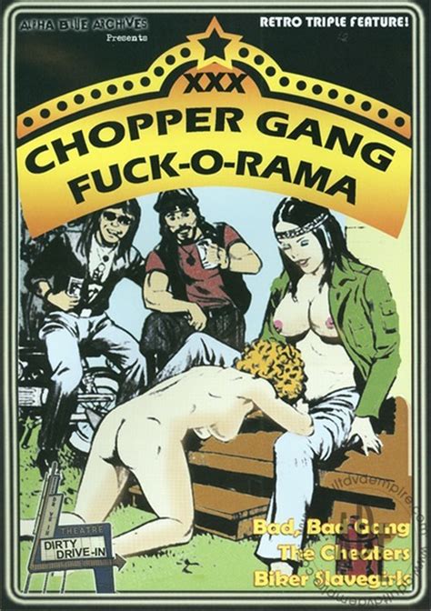 Chopper Gang Fuck O Rama Alpha Blue Archives Unlimited