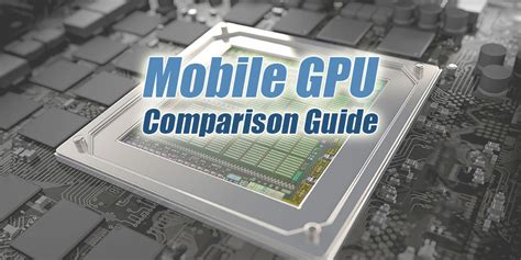 Tech Arp Mobile Gpu Comparison Guide Rev 191 Tech Arp