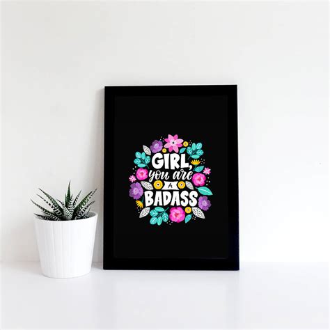 Girl You Are A Badass Motivational Print By Lisa Marie Designs