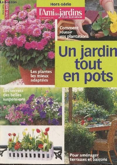 Lami Des Jardins Et De La Maison Hors Série Juin 2007 Un Jardin