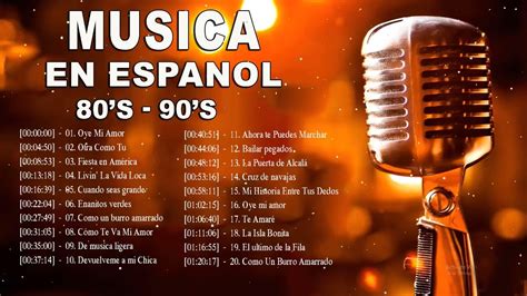 Musica De Los 80 Y 90 Español Las Mejores Canciones En Español De Los