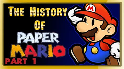 The History Of Paper Mario Part 1 Retrospective Youtube