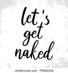 Lets Get Naked Funny Quote Quote Stock Vector Royalty Free