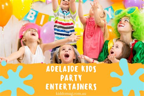 Adelaide Kids Party Performers And Entertainers Kiddo Mag
