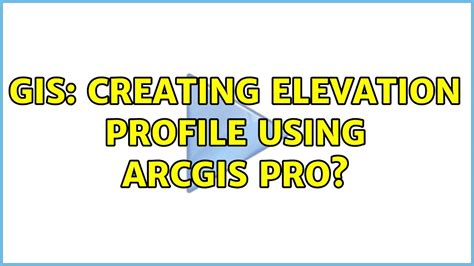 Gis Creating Elevation Profile Using Arcgis Pro Solutions Youtube