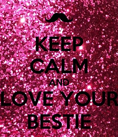 Keep Calm And Love Your Bestie Poster Ariana Keep Calm O Matic
