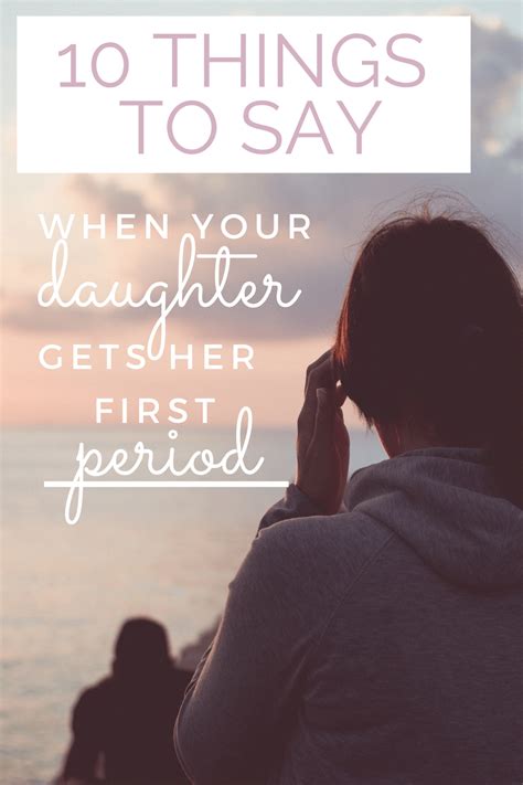 10 Things To Tell Your Daughter When She Gets Her First Period Angela