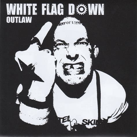 White Flag Down Outlaw Releases Discogs