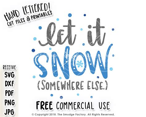 Let It Snow Somewhere Else Svg And Printable The Smudge Factory