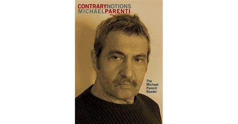Contrary Notions The Michael Parenti Reader By Michael Parenti