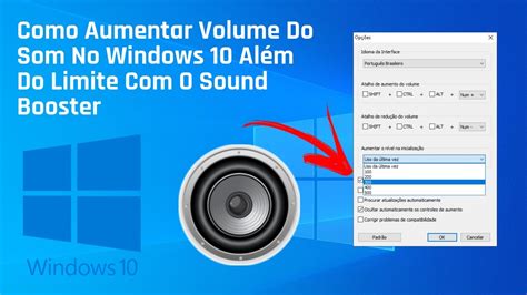 Como Aumentar Volume Do Som No Windows 10 Além Do Limite Com O Sound