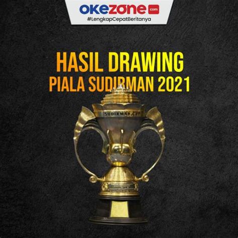 Hasil Drawing Piala Sudirman Indonesia Di Grup C Foto Okezone