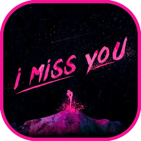 App Insights I Miss You Sad Quotes And Love Apptopia