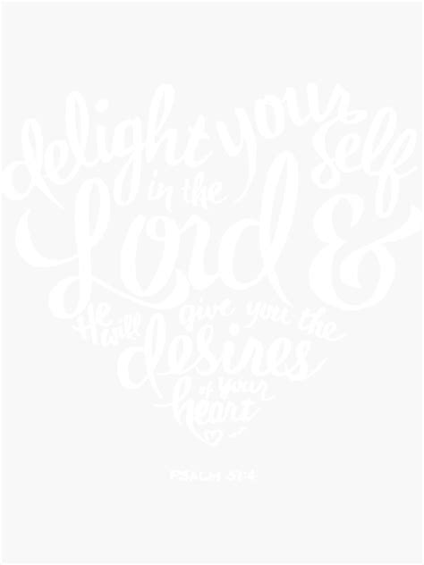 Bible Verse Delight Yourself In The Lord Psalm 374 Sticker For Sale By Roberteady Redbubble